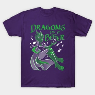 Dragons Do It Better T-Shirt